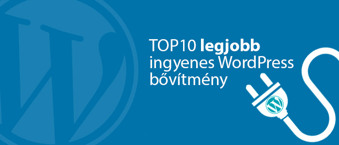 TOP10 legjobb ingyenes WordPress bővítmény
